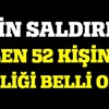 Hain saldırıda ölen 52 kişinin kimliği belli oldu Hain saldırıda ölen 52 kişinin kimliği belli oldu