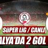 CANLI | Antalyaspor-Galatasaray