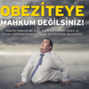 Obeziteye mahkum değilsiniz!