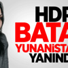 HDP'den Yunanistan'ın Yanındayız Açıklaması HDP'den Yunanistan'ın Yanındayız Açıklaması