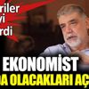 ﻿Ünlü ekonomist altında olacakları açıkladı