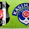 Beşiktaş Kasımpaşa maçı ne zaman saat kaçta nerede?
