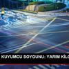 MALTEPE KUYUMCU SOYGUNU: YARIM KİLO ALTIN ÇALINDI MALTEPE KUYUMCU SOYGUNU: YARIM KİLO ALTIN ÇALINDI