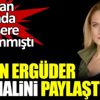 ﻿Canan Ergüder son halini paylaştı