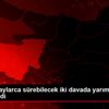 İnegöl de aylarca sürebilecek iki davada yarım saatte ...