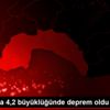 Antalya da 4,2 büyüklüğünde deprem oldu Antalya da 4,2 büyüklüğünde deprem oldu