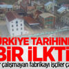 4 yıldır çalışmayan fabrikayı işçiler çalıştırdı