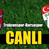 Trabzonspor ile Bursaspor karşı karşıya (TS-BURSASPOR)