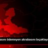 Trafik cezasını ödemeyen akrabasını bıçaklayarak öldürdü Trafik cezasını ödemeyen akrabasını bıçaklayarak öldürdü