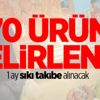 70 ürün belirlendi! 1 ay sıkı takibe alınacak 70 ürün belirlendi! 1 ay sıkı takibe alınacak