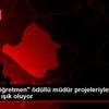 "Küresel öğretmen" ödüllü müdür projeleriyle çocuklara ... "Küresel öğretmen" ödüllü müdür projeleriyle çocuklara ...