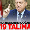Cumhurbaşkanı Erdoğan'dan 2019 talimatı!