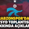Trabzonspor'dan son dakika açıklaması: TSYD toplantısına katılmayacağız!