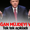 Erdoğan müjdeyi verdi! Tek tek açıkladı