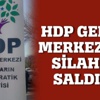 HDP'ye silahlı saldırı HDP'ye silahlı saldırı