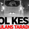 Yol kesen PKK'lılar ambulansa ateş açtı Yol kesen PKK'lılar ambulansa ateş açtı