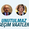 Unutulmaz seçim vaatleri Unutulmaz seçim vaatleri