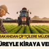 Son dakika: Bakan Kurum'dan çiftçilere müjdeli haber: 10 yıl süreyle kiraya verilecek!
