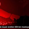 İstanbul da kaçak üretilen 650 bin maskeye el konuldu
