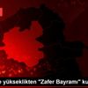 540 metre yükseklikten "Zafer Bayramı" kutlaması