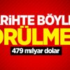 Tarihte böylesi görülmedi! 479 milyar dolar Tarihte böylesi görülmedi! 479 milyar dolar