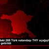 Almanya daki 285 Türk vatandaşı THY uçağıyla Ankara ...