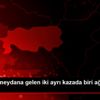 Aydın da meydana gelen iki ayrı kazada biri ağır 2 ... Aydın da meydana gelen iki ayrı kazada biri ağır 2 ...