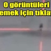 O görüntüler ortaya çıktı