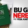 PKK İzniyle Yeşil Kart Dağıtımı İddiası PKK İzniyle Yeşil Kart Dağıtımı İddiası