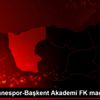 Gümüşhanespor-Başkent Akademi FK maçı ertelendi