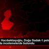 Siirt Valisi Hacıbektaşoğlu, Doğu Sadak-1 petrol kuyularında ...