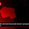 Eskişehir de dernek binasında kumar oynayan 28 kişiye ... Eskişehir de dernek binasında kumar oynayan 28 kişiye ...