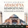 Bin 483 yıllık Ayasofya uluslararası sempozyumda konuşulacak Bin 483 yıllık Ayasofya uluslararası sempozyumda konuşulacak