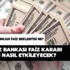 Merkez Bankası faiz beklentisi ne? Merkez Bankası faiz kararı doları nasıl etkileyecek? Merkez Bankası faiz beklentisi ne? Merkez Bankası faiz kararı doları nasıl etkileyecek?