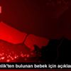 Başhekimlik ten bulunan bebek için açıklama Başhekimlik ten bulunan bebek için açıklama