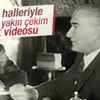Atatürk'ün yakından görüntülendiği tek video Atatürk'ün yakından görüntülendiği tek video