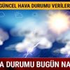 Hava durumu bugün Ankara İzmir İstanbul hava durumu nasıl Kar yağışı ne zaman yağacak