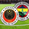 Gençlerbirliği - Fenerbahçe (Canlı Takip)