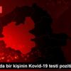 Erzurum da bir kişinin Kovid-19 testi pozitif çıktı