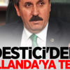 Destici'den Hollanda'ya tepki! Destici'den Hollanda'ya tepki!