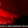 Bu hafta borsa ve dolar kazandırdı, altın kaybettirdi Bu hafta borsa ve dolar kazandırdı, altın kaybettirdi