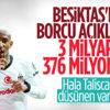 Beşiktaş'ın toplam borcu