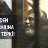 Türkiye'den Mursi'nin idam kararına ilk tepki