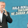 Erdoğan: Hala bekliyorum anıracak