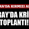 Ankara'da kırmızı alarm!