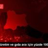 Tarımsal üretim ve gıda arzı için yüzde 100 destek Tarımsal üretim ve gıda arzı için yüzde 100 destek