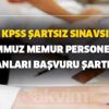 KPSS şartsız sınavsız 2 Temmuz memur personel alım ilanları başvuru şartları! İşte son başvurma tarihleri