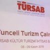 "Tunceli Turizm Çalıştayı" tamamlandı "Tunceli Turizm Çalıştayı" tamamlandı
