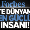 Forbes Dünyanın En Güçlü İnsanını Seçti