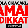 Yola Çıkacaklar Aman Dikkat! Yeni İptaller Var
